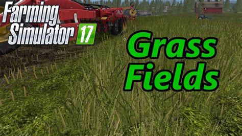 Farming Simulator 17 Tutorial Grass Fields Youtube