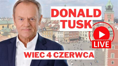 Wiec Donalda Tuska 4 Czerwca 2024 R Wiec4Czerwca YouTube