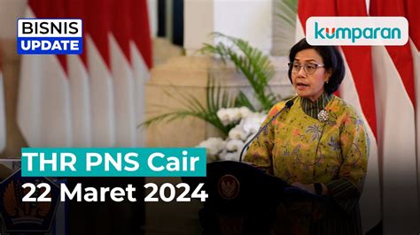 Sri Mulyani Pastikan THR PNS Cair 22 Maret 2024 YouTube