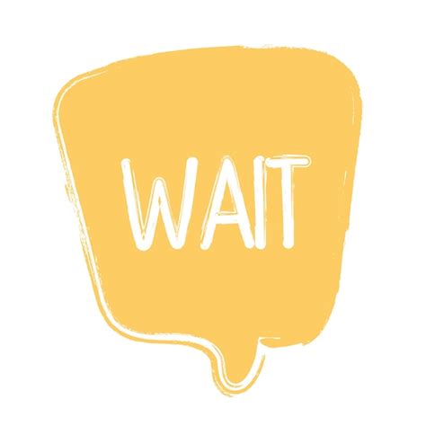 Premium Vector Wait Word In Speech Bubble Cartoon Style