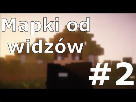 Mapki Od Widz W Mrmentosyt Youtube