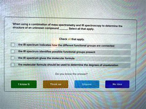 Solved When Using Combinatlon Of Mass Spectrometry And Ir Spectroscopy