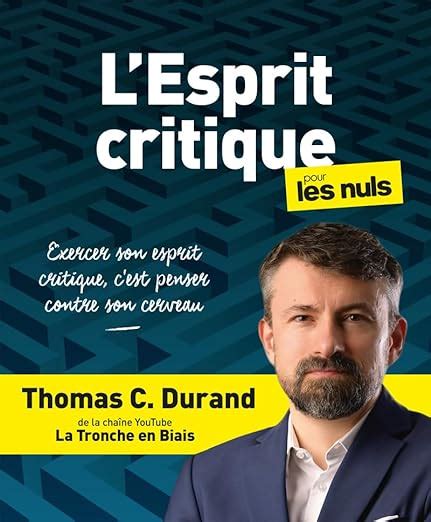 Amazon Fr L Esprit Critique Pour Les Nuls Durand Thomas C Livres