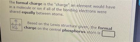 Solved The formal charge is the "charge" an element would | Chegg.com