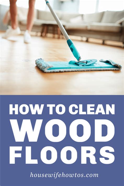 How To Clean Wood Floors And Make Them Shine Housewife How Tos