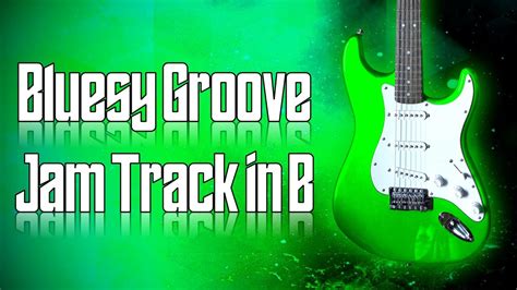 Bluesy Groove Jam Track In B 🎸 Guitar Backing Track Youtube