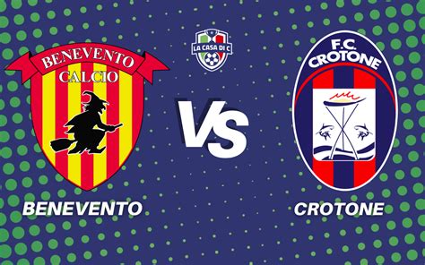 Benevento Crotone 3 2 Tabellino