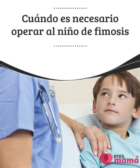 Fimosis En El Nino Cinco Consejos Que Como Padres Debeis Saber Otosection