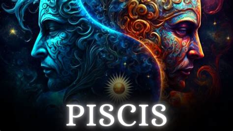 PISCIS PREPARATE PORQUE ALGUIEN TE CAMBIA LA VIDA PARA SIEMPRE