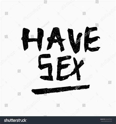 Have Sex Quote Ink Hand Lettering Stock Vector Royalty Free 664447033 Shutterstock