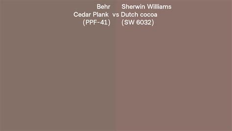 Behr Cedar Plank Ppf Vs Sherwin Williams Dutch Cocoa Sw