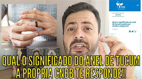 QUAL O SIGNIFICADO DO ANEL DE TUCUM A PRÓPRIA CNBB TE RESPONDE