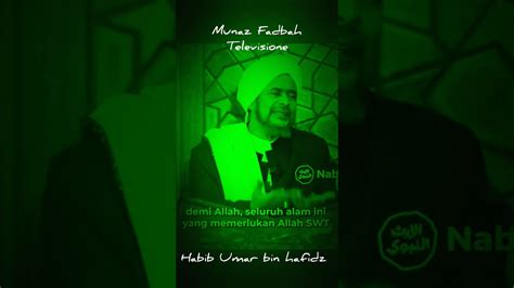 Habib Umar Bin Hafidz Tuhan Tidak Membutuh Kan Hamba Nya Youtube