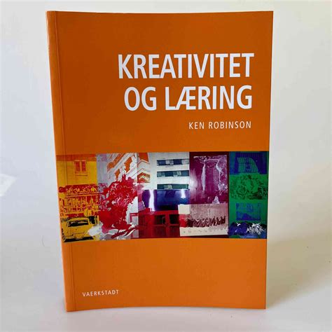 ken robinson kreativitet og laering kob brugt  boggaragendk