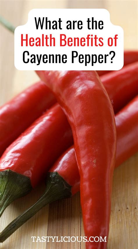 Health Benefits Of Cayenne Pepper 25 Studies Reviewed Tastylicious