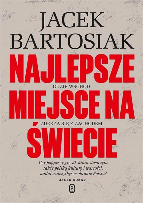 Najlepsze Miejsce Na Wiecie Jacek Bartosiak Ksi Ka