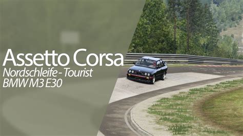 Assetto Corsa Nordschleife Tourist Bmw M E Youtube