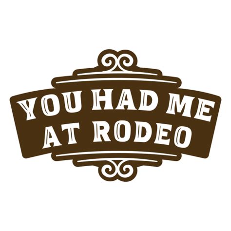 You Had Me At Rodeo Label Png And Svg Design For T Shirts