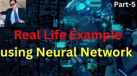 Neural Network In Real Life Part 5 Neural Network In Real Life