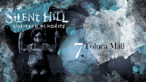 Let S Play Silent Hill Shattered Memories PS2 Part 7 Toluca Mall