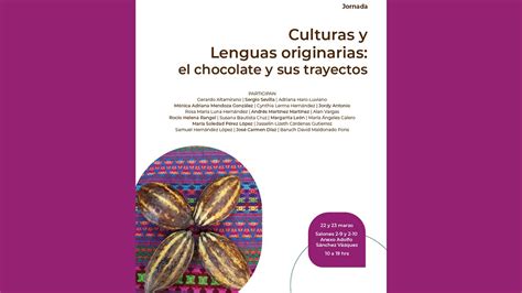 Jornada Culturas Y Lenguas Originarias El Chocolate Y Sus Trayectos