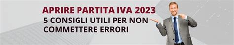 APRIRE LA PARTITA IVA NEL 2023 5 CONSIGLI UTILI PER NON SBAGLIARE