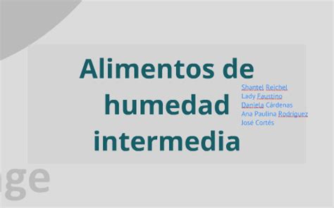 Alimentos De Humedad Intermedia By Laady Faustino On Prezi