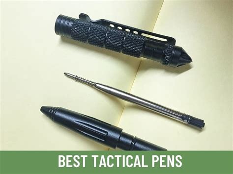 Best Tactical Pens Of For Everyday Carry And Self Defense