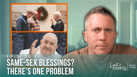 99 Same Sex Blessings Theres One Problem