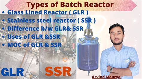 Types Of Reactors Glr Ssr Reactor Batch Reactor Difference Between