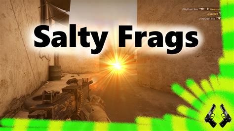 Salty Frags Cs Go Frag Montage Youtube