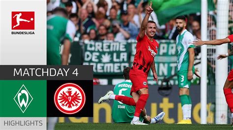 Werder Bremen Eintracht Frankfurt 3 4 Highlights Matchday 4