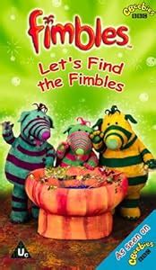 Fimbles - Let's Find the Fimbles [VHS]: Aidan Cook, Wayne Forester ...