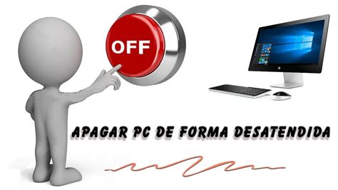 Apagar El Pc Automaticamente De Forma Desatendida Y Sin Programas De