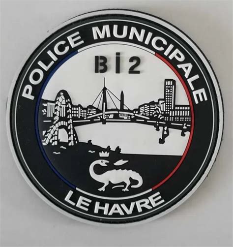 ÉCUSSON PVC OBSOLÈTE police municipale du Havre brigade d intervention