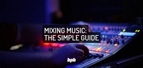 Mixing Music The Simple Guide For Music Producers 2022