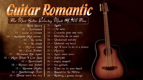 Best Guitar Music A Selection Of Relaxing Romantic Guitar Love Songs