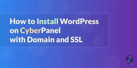 How To Install WordPress On CyberPanel With Domain And SSL