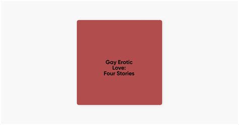 Gay Erotic Love Four Stories Unabridged On Apple Books