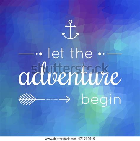 Let Adventure Begin Quote Stock Vector (Royalty Free) 471912515 ...