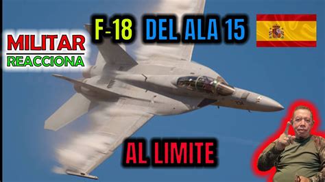 Un F 18 Del Ala 15 Al Limite Ejercito Del Aire EspaÑol Youtube