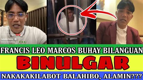 Ganito Pala Ang Nangyari Kay Francis Leo Marcos Sa Loob Ng Kulungan