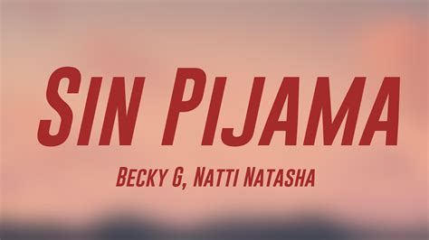 Sin Pijama Becky G Natti Natasha Lyrics Version 🎵 Youtube