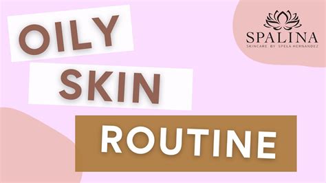 My Personal Routine For Oily Skin Youtube