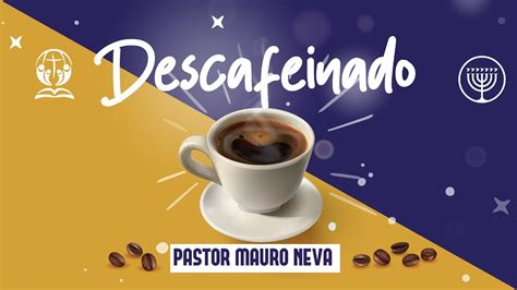 Descafeinado Pastor Mauro Neva YouTube