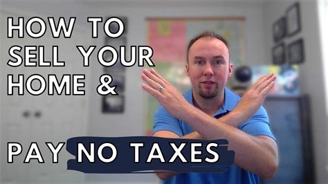 How To Sell Your Home And Pay No Taxes Youtube