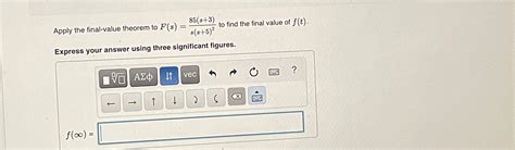 Solved Apply the final-value theorem to F(s)=s(s+5)285(s+3) | Chegg.com 