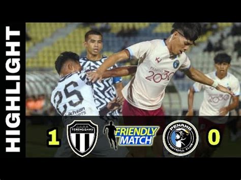 Terengganu Fc Vs Penang Fc Hasil Friendly Match Hari Ini Keputusan