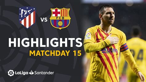 Highlights Atl Tico De Madrid Vs Fc Barcelona Youtube