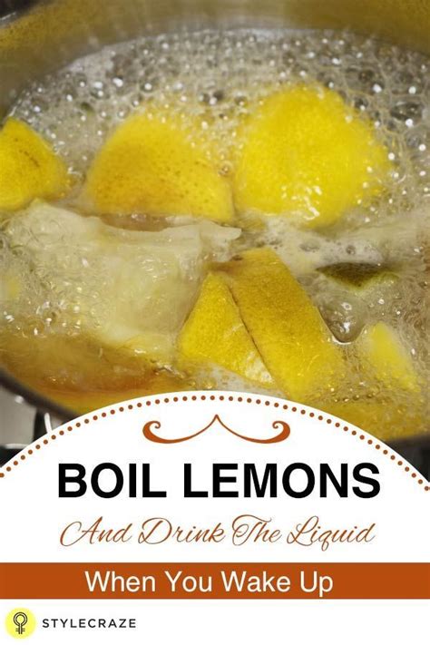 Boil Lemons And Drink The Liquid As Soon As You Wake Up You Will Be